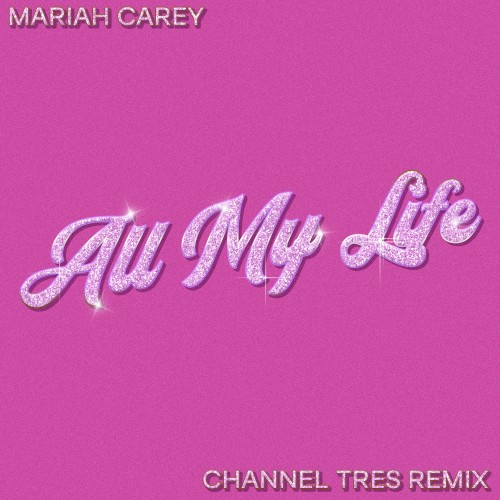 All My Life (Channel Tres remix)