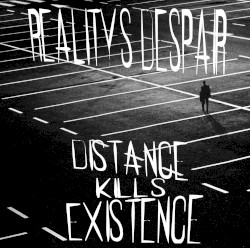 Distance Kills Existence