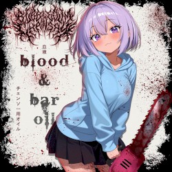 Blood & Bar Oil