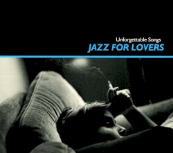 Jazz for Lovers: Unforgettable Songs