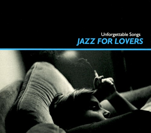 Jazz for Lovers: Unforgettable Songs