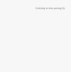 Listening to time passing by