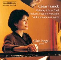 Prélude, Aria et Final / Prélude, Fugue et Variation / Violin Sonata in A major