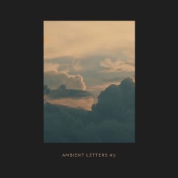 Ambient Letters #3