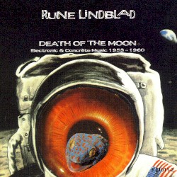 Death of the Moon: Electronic & Concrète Music 1953–1960