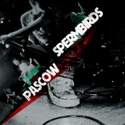 Pascow / Spermbirds