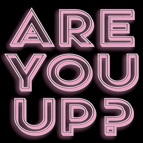 Are You Up?