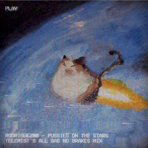 PUSSIES ON THE STARS (telemist's "all gas no brakes" mix)
