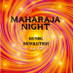 Maharaja Night Hi-NRG Revolution Volume 15