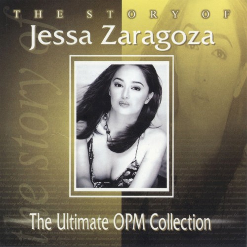 The Story of Jessa Zaragoza (The Ultimate OPM Collection)