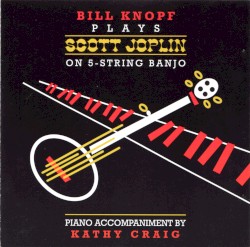 Bill Knopf Plays Scott Joplin
