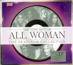 The Very Best of All Woman: The Platinum Collection