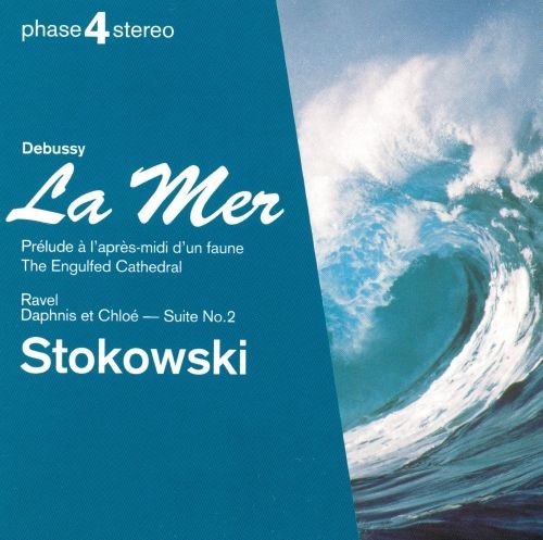 Debussy: La Mer / Ravel: Daphnis & Chloe Suite 2