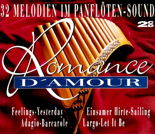 Romance d’Amour: 32 Melodien im Panflöten-Sound