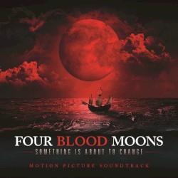 Four Blood Moons: Original Motion Picture Soundtrack