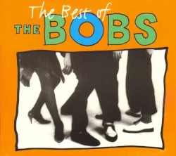 The Best of The Bobs