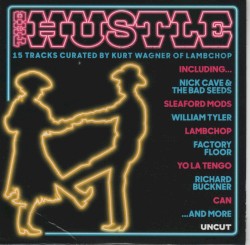 Uncut: The Hustle: 15 Tracks Curated by Kurt Wagner of Lambchop