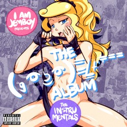 The (ง ͡° ͜ʖ ͡°)=/̵͇̿̿/'̿'̿̿̿ ̿ ̿̿ Album (instrumentals)