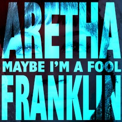 Maybe I’m a Fool