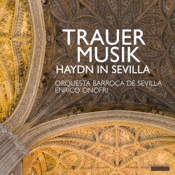 Trauermusik: Haydn in Sevilla