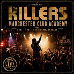 2004-11-12: Manchester Club Academy, Manchester, England