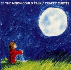 If the Moon Could Talk