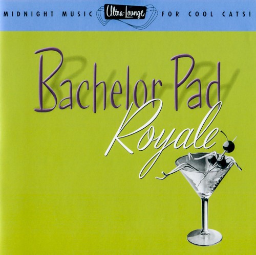 Ultra-Lounge, Volume 4: Bachelor Pad Royale