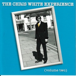 The Chris White Experience (Volume Two)