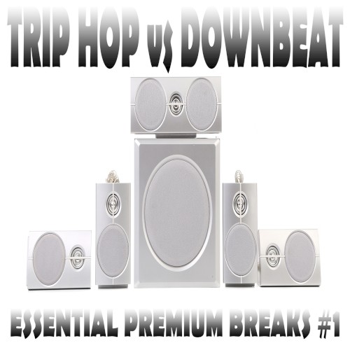 Trip Hop vs. Downbeat Vol.1 (Essential Premium Breaks)