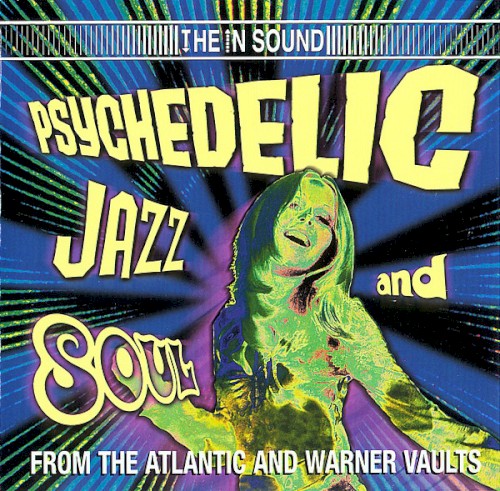 Psychedelic Jazz and Soul From the Atlantic and Warner Vaults