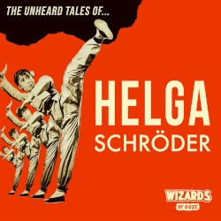 The Unheard Tales Of...Helga Schröder