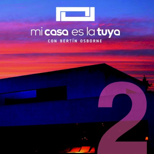 Mi casa es la tuya 2 (Con Bertín Osborne)