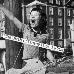 The Birth of Power Pop: 1970s