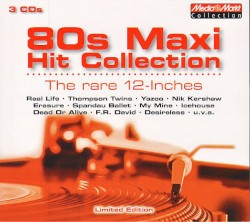 80s Maxi Hit Collection: The Rare 12-Inches