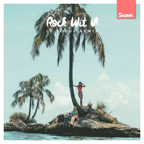 Rock Wit U (Le Boeuf Remix)