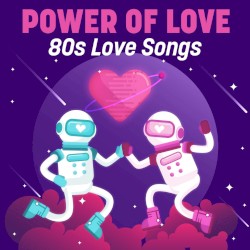 Power of Love: 80s Love Songs