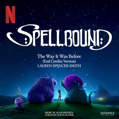 The Way It Was Before (End Credits Version) [From the Skydance Animation Film ''Spellbound'']
