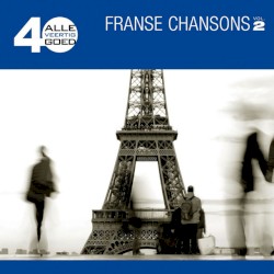 Alle 40 goed: Franse chansons Vol. 2