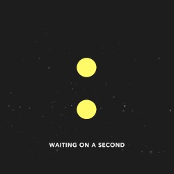 Waiting On A Second