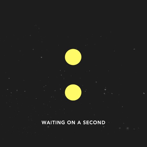 Waiting On A Second