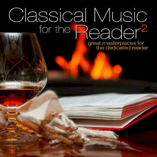 Classical Music for the Reader 2: Great Masterpieces for the Dedicated Reader