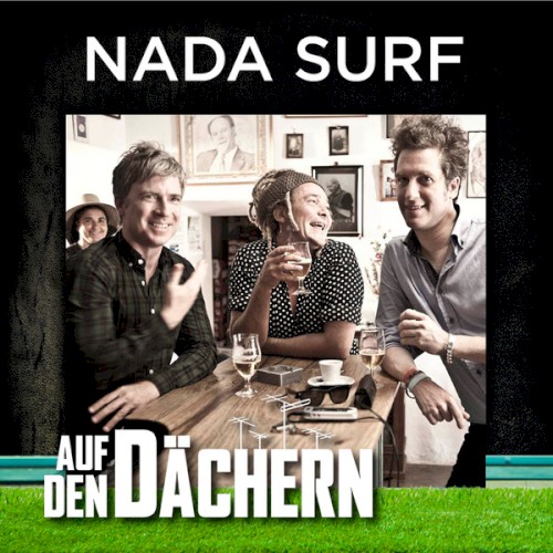 Auf den Dächern: Nada Surf