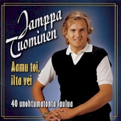 Aamu toi, ilta vei 40 unohtumatonta laulua