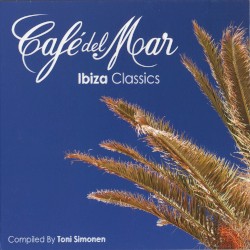 Café Del Mar: Ibiza Classics 1