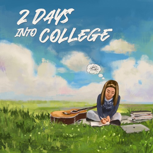 2 Days Into College