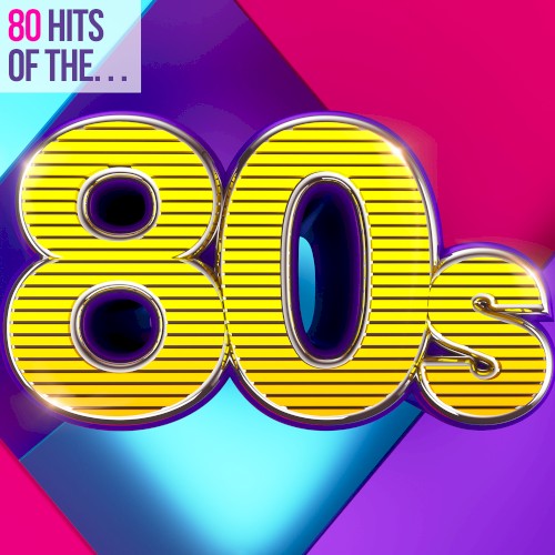 80 Hits of the 80s
