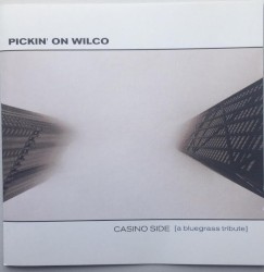Pickin' on Wilco: Casino Side (A Bluegrass Tribute)