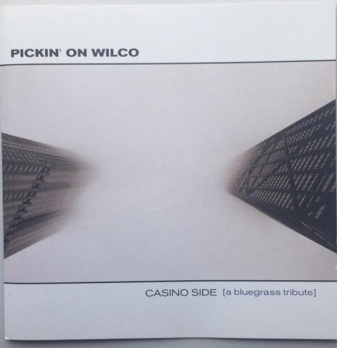 Pickin' on Wilco: Casino Side (A Bluegrass Tribute)