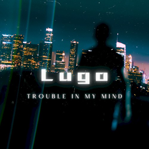 Trouble in My Mind