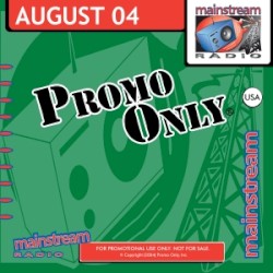 Promo Only: Mainstream Radio, August 2004